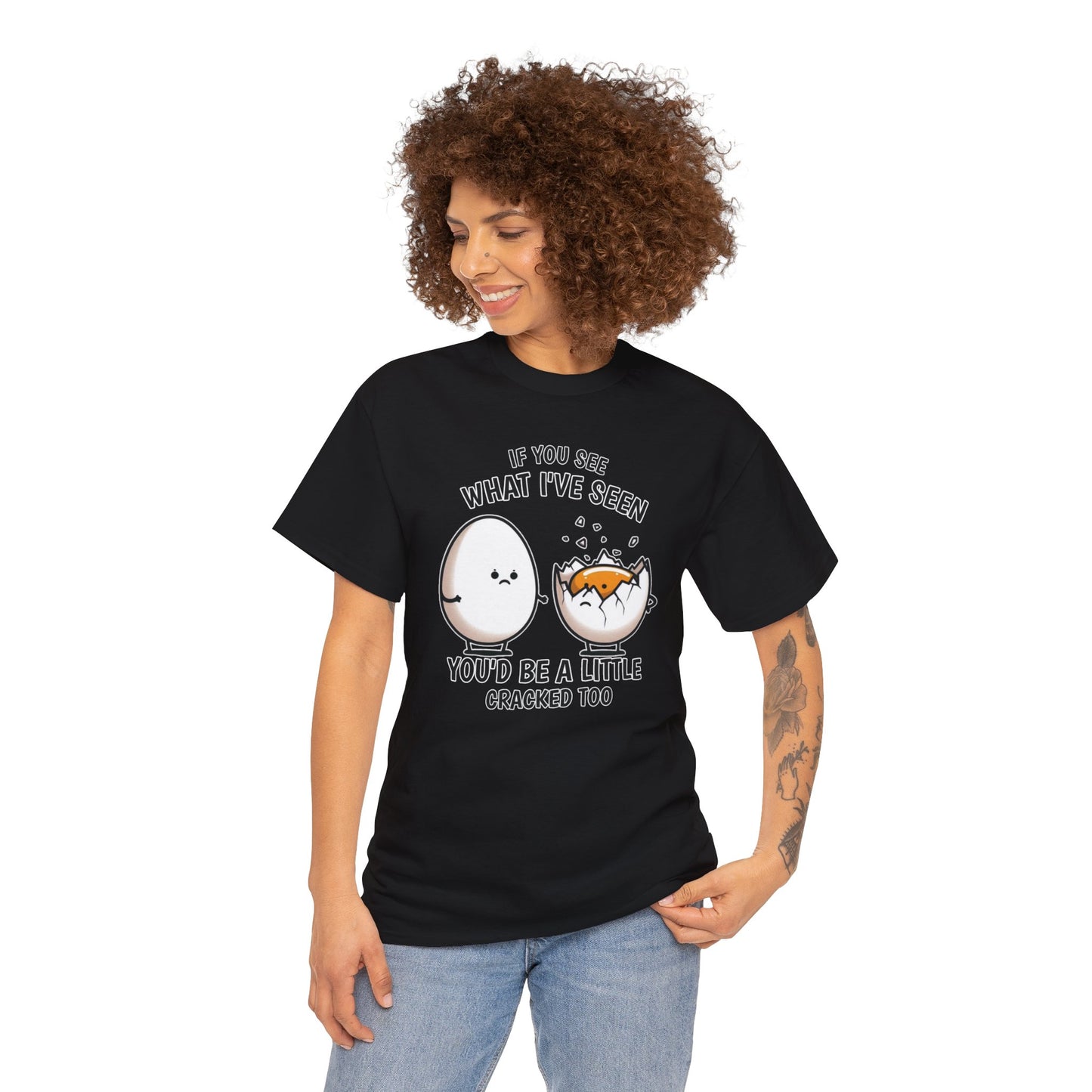 Eggsactly What I've Seen: A Cracked Perspective - Unisex Graphic Tee