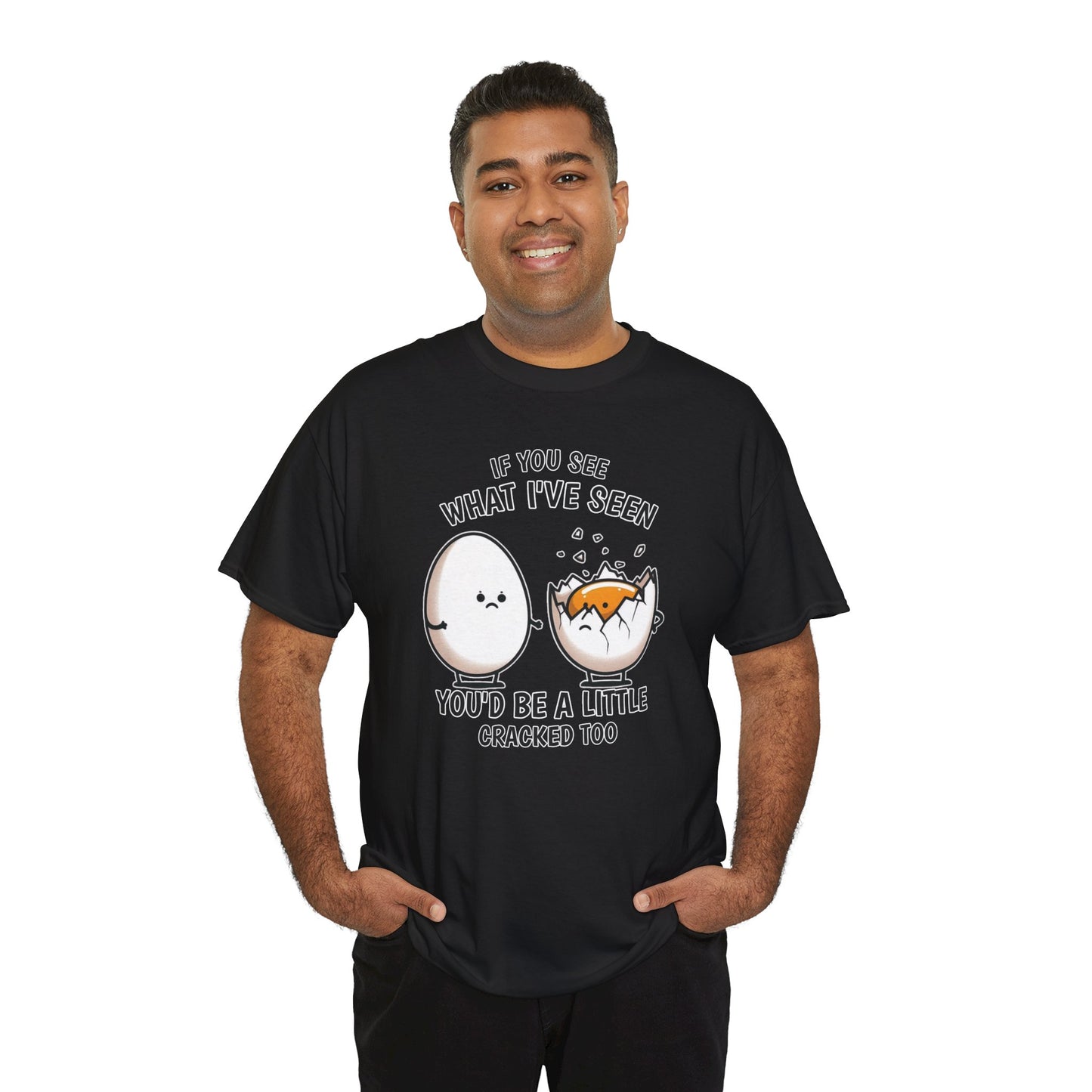 Eggsactly What I've Seen: A Cracked Perspective - Unisex Graphic Tee