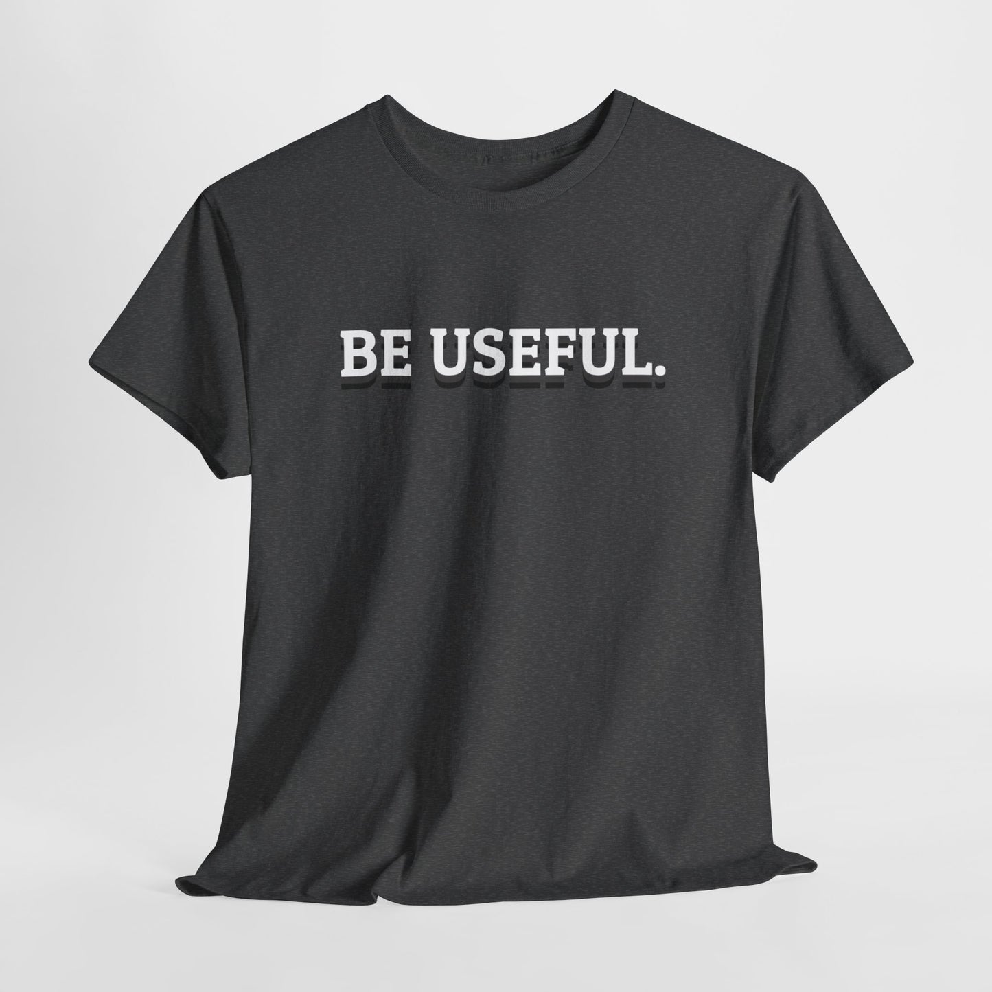 Be Useful Graphic Tee
