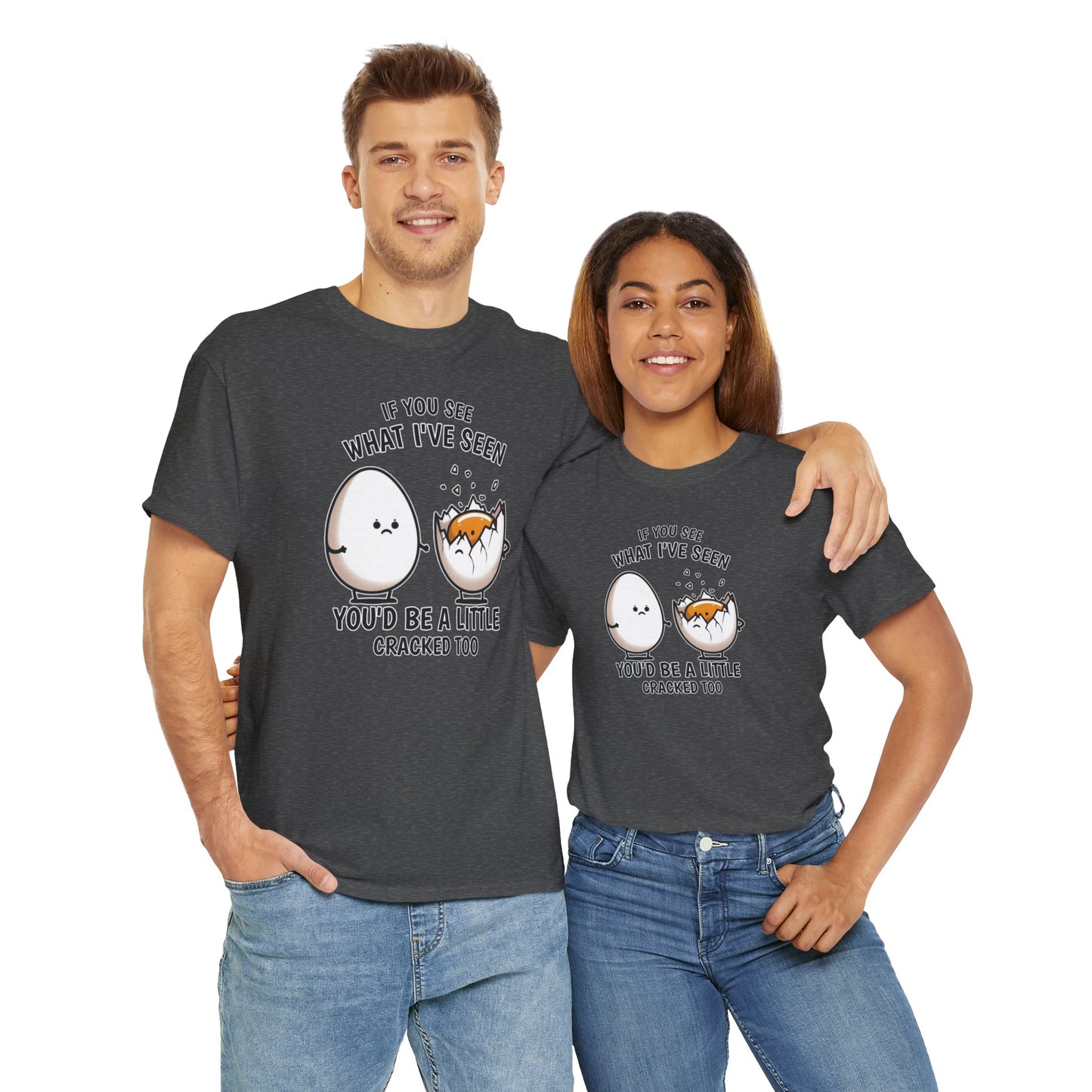 Eggsactly What I've Seen: A Cracked Perspective - Unisex Graphic Tee
