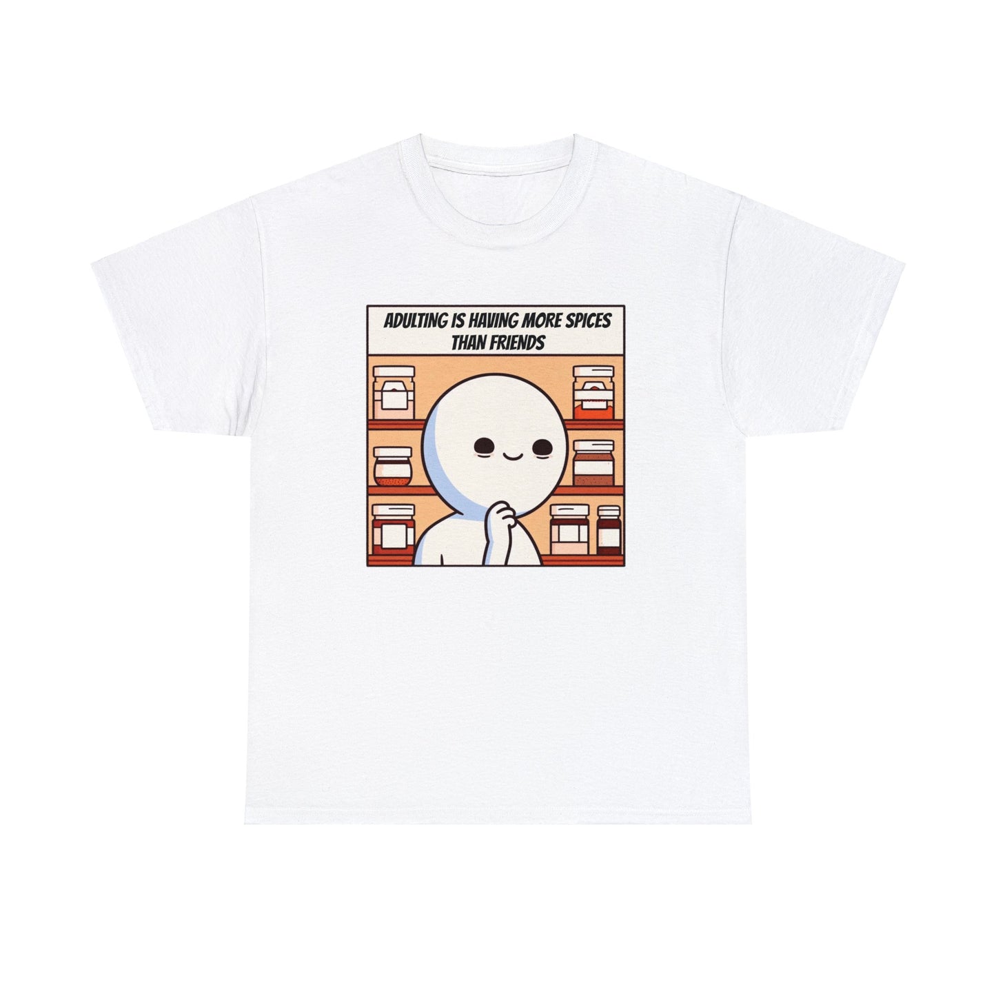 Friendships are Seasonal, Spice is Eternal: Adulting Essentials Heavy Cotton Tee