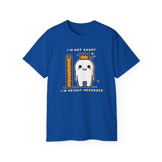 Vertically Challenged, Height Reserved! Unisex Ultra Cotton Tee