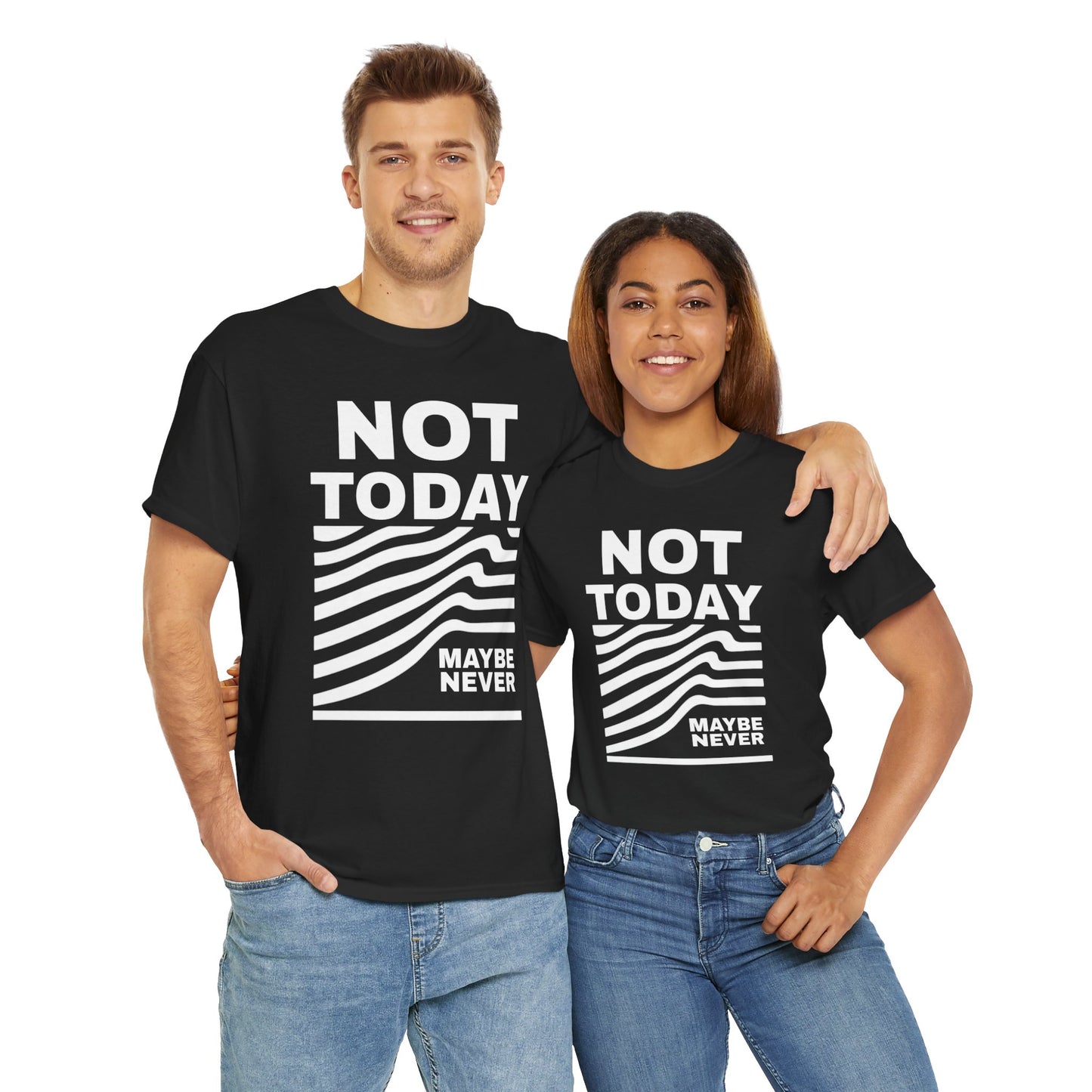 Silence Speaks Louder: Not Today, Maybe Never Tee, Unisex Heavy Cotton Tee