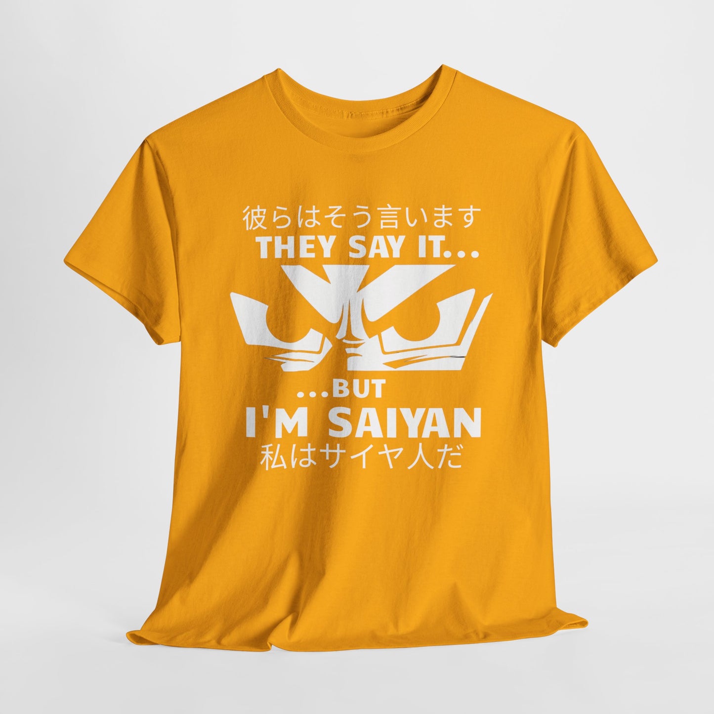 They Say it...But I'm Saiyan, Unisex Graphic Tee