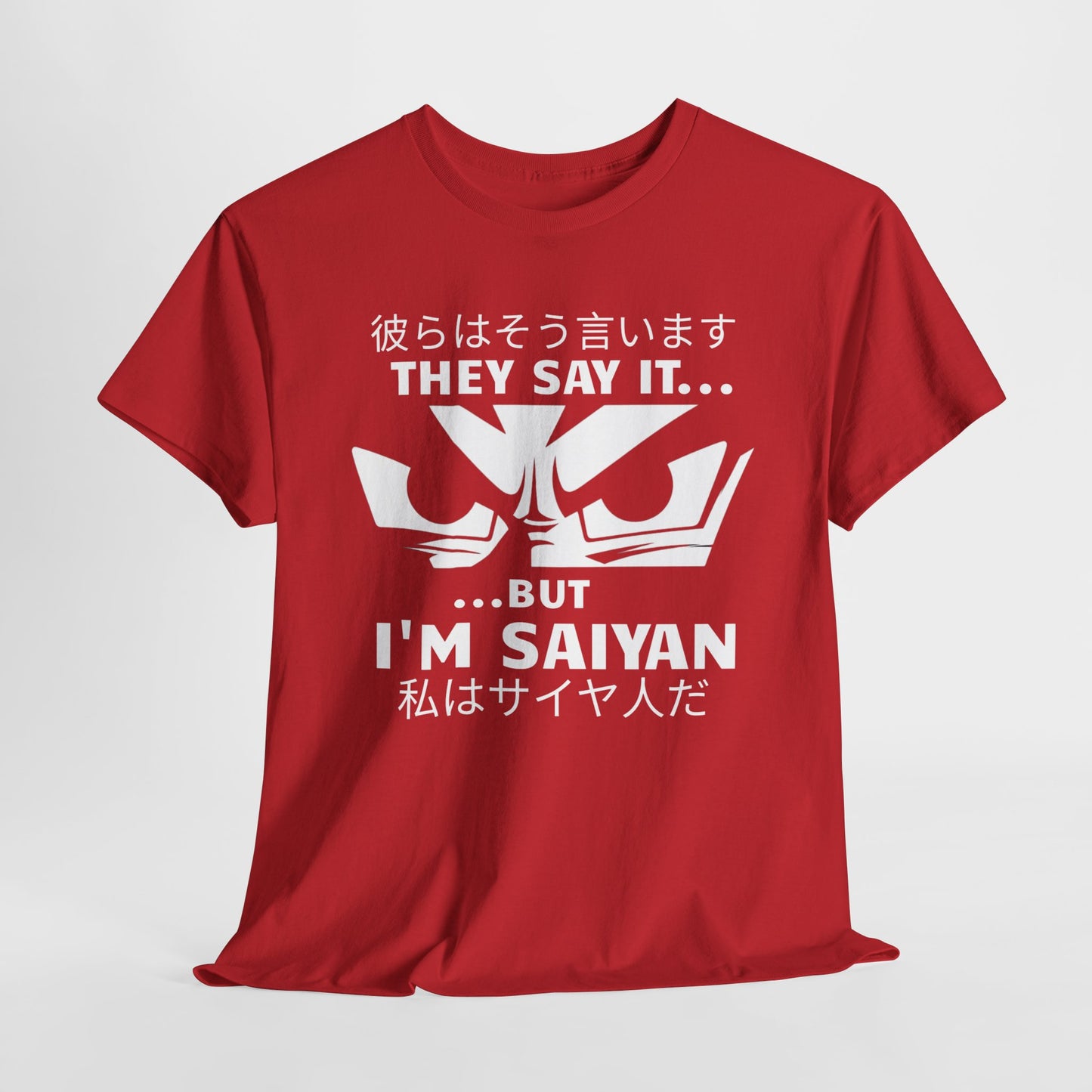 They Say it...But I'm Saiyan, Unisex Graphic Tee