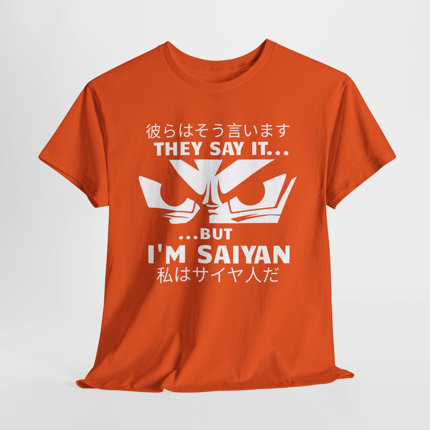 They Say it...But I'm Saiyan, Unisex Graphic Tee