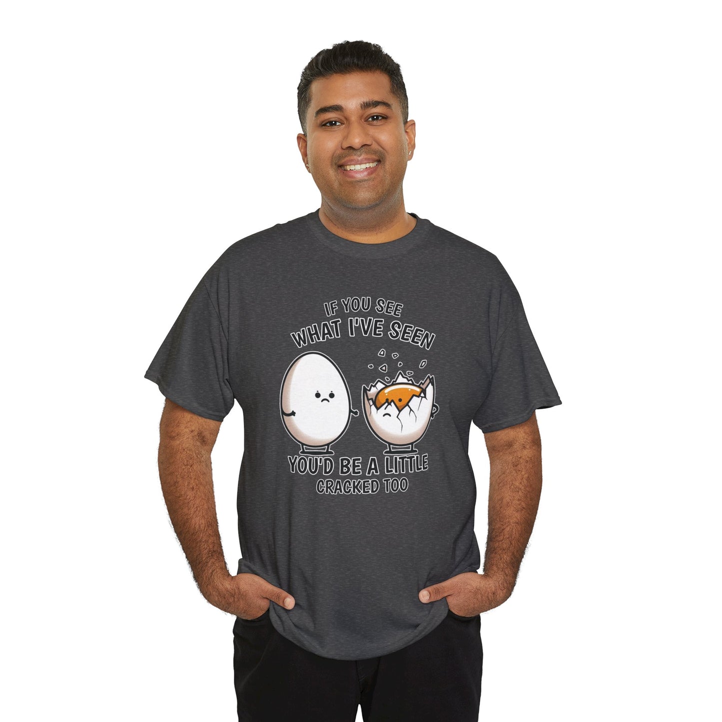 Eggsactly What I've Seen: A Cracked Perspective - Unisex Graphic Tee