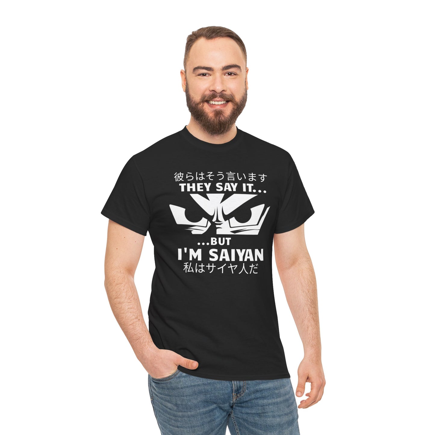 They Say it...But I'm Saiyan, Unisex Graphic Tee
