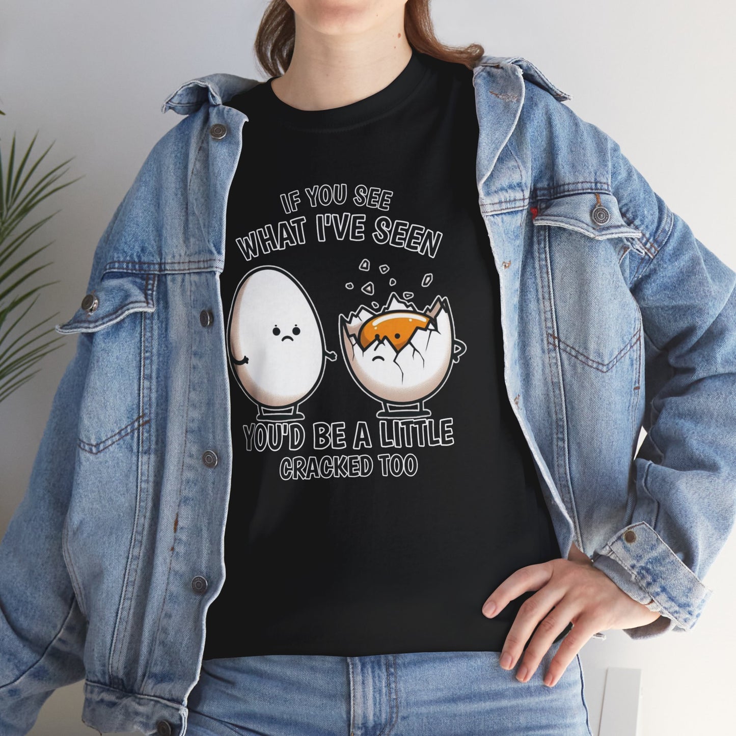 Eggsactly What I've Seen: A Cracked Perspective - Unisex Graphic Tee