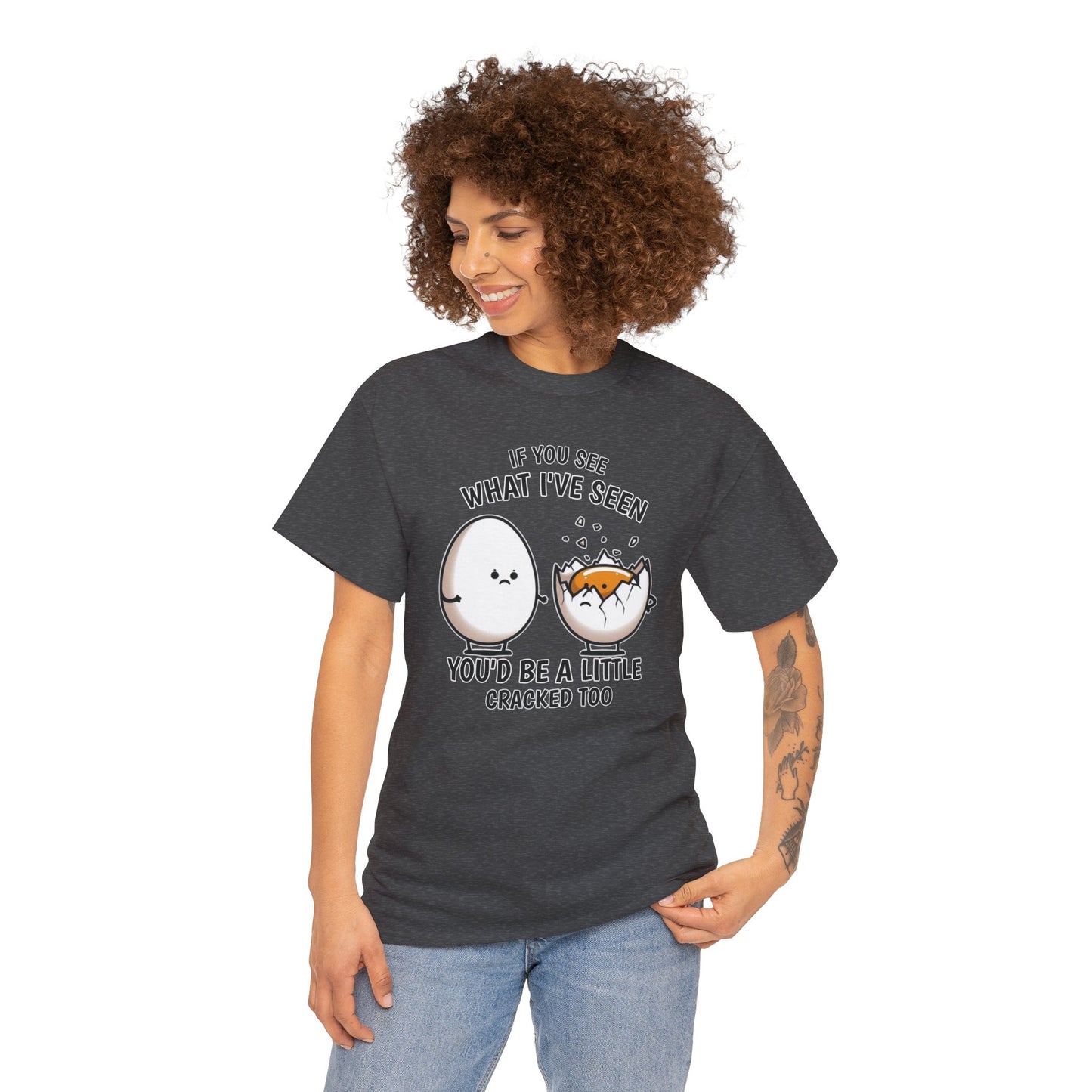 Eggsactly What I've Seen: A Cracked Perspective - Unisex Graphic Tee