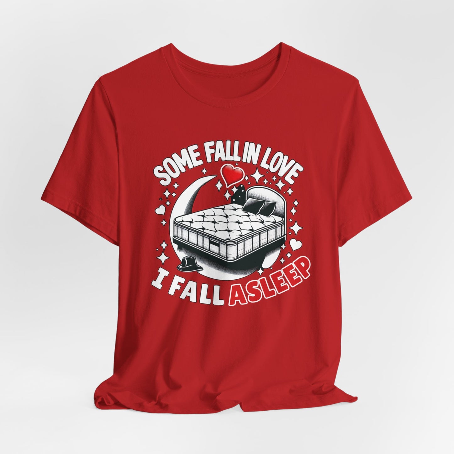 Some fall in love, I fall asleep - Unisex Graphic Tee