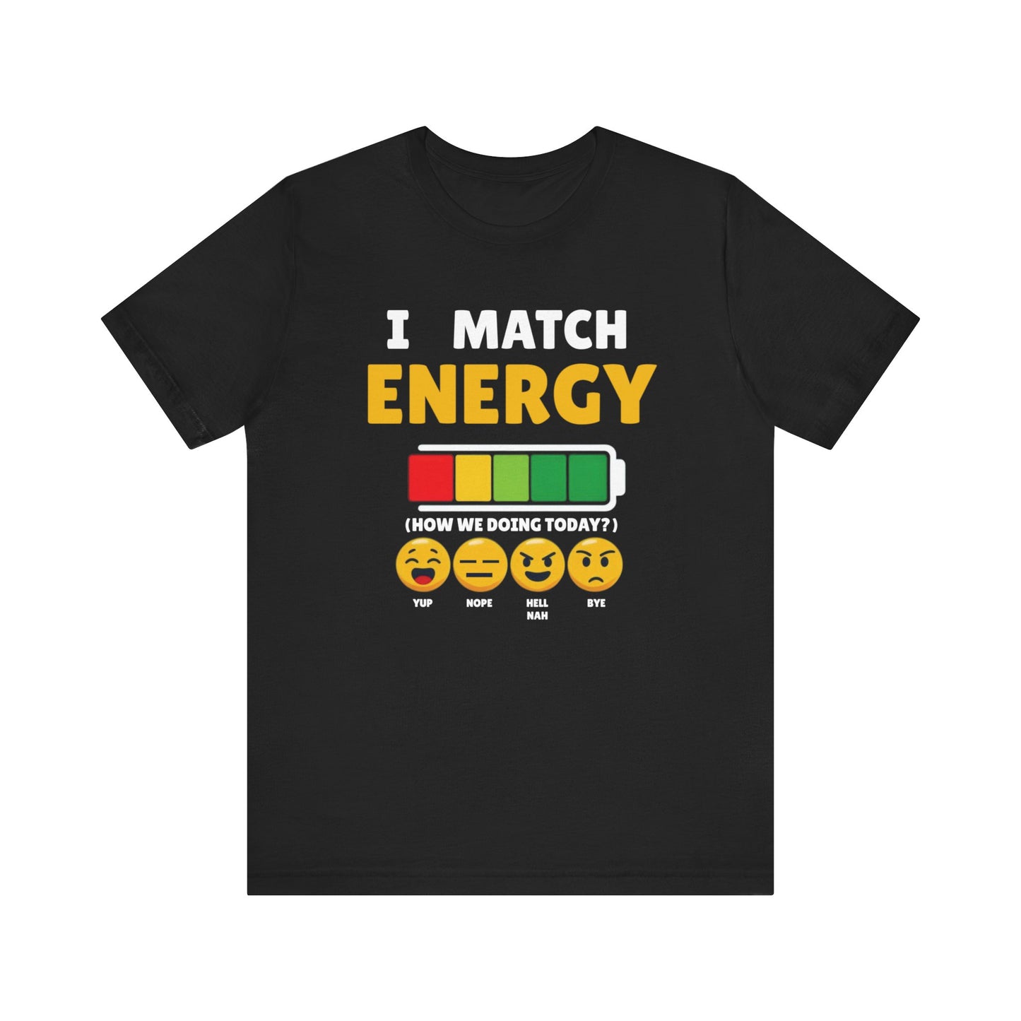 I match energy- Unisex Graphic Tee