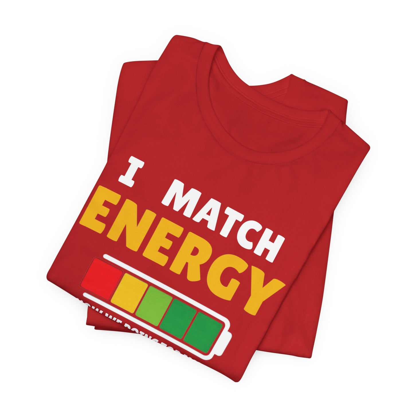 I match energy- Unisex Graphic Tee