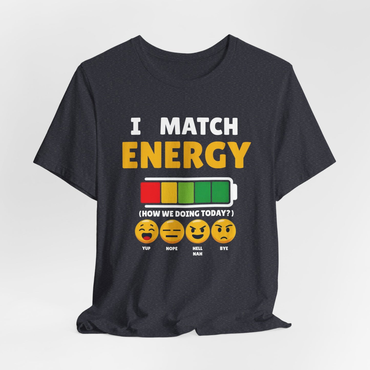 I match energy- Unisex Graphic Tee