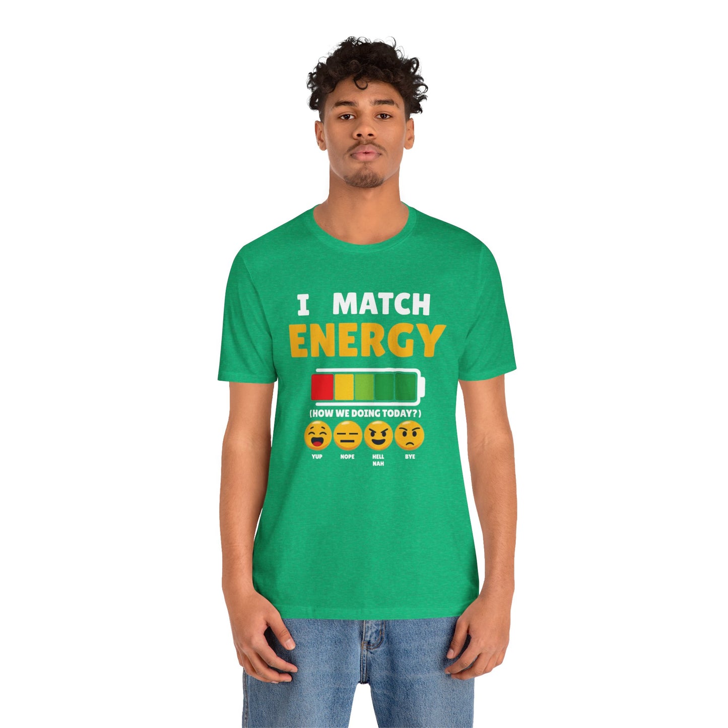 I match energy- Unisex Graphic Tee