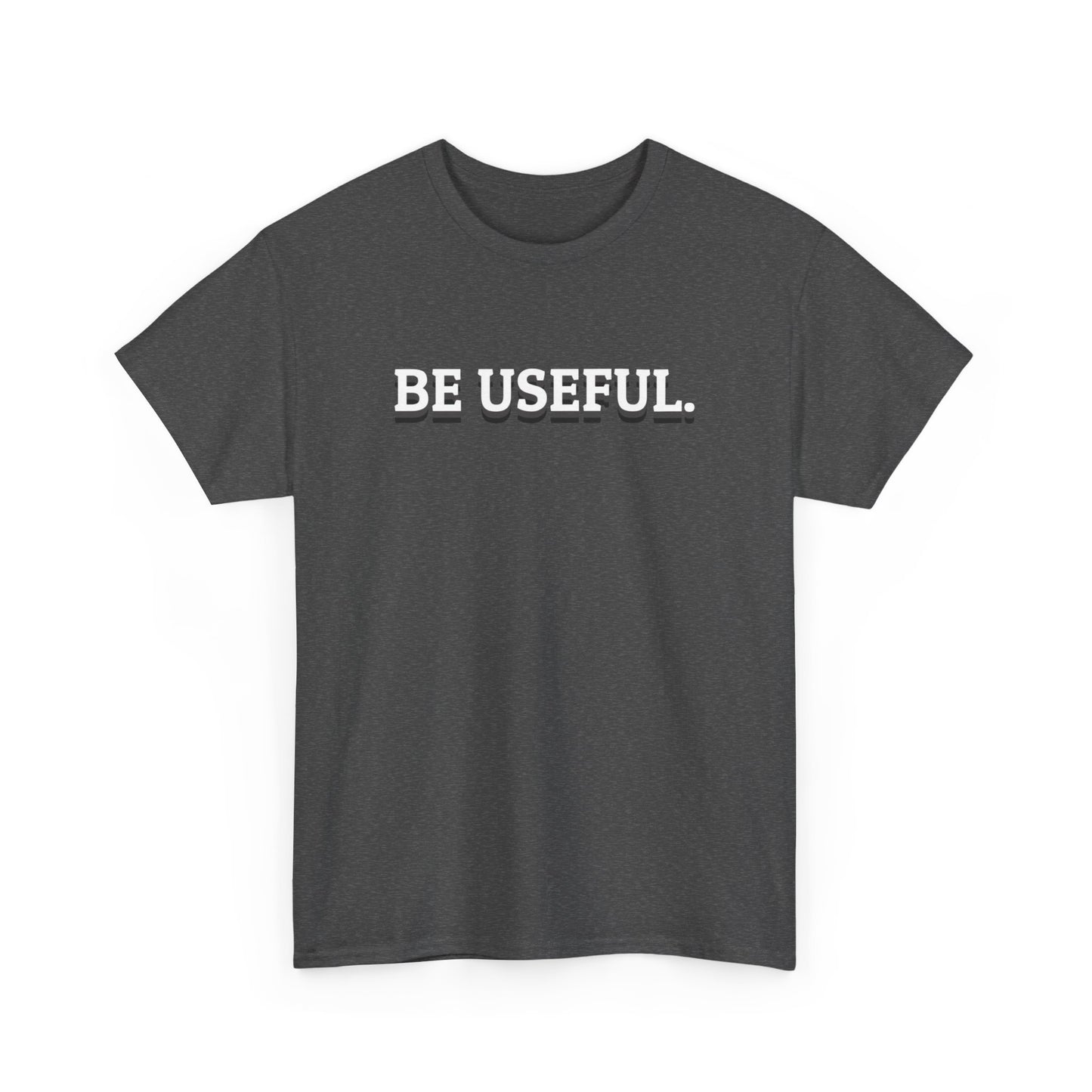 Be Useful Graphic Tee