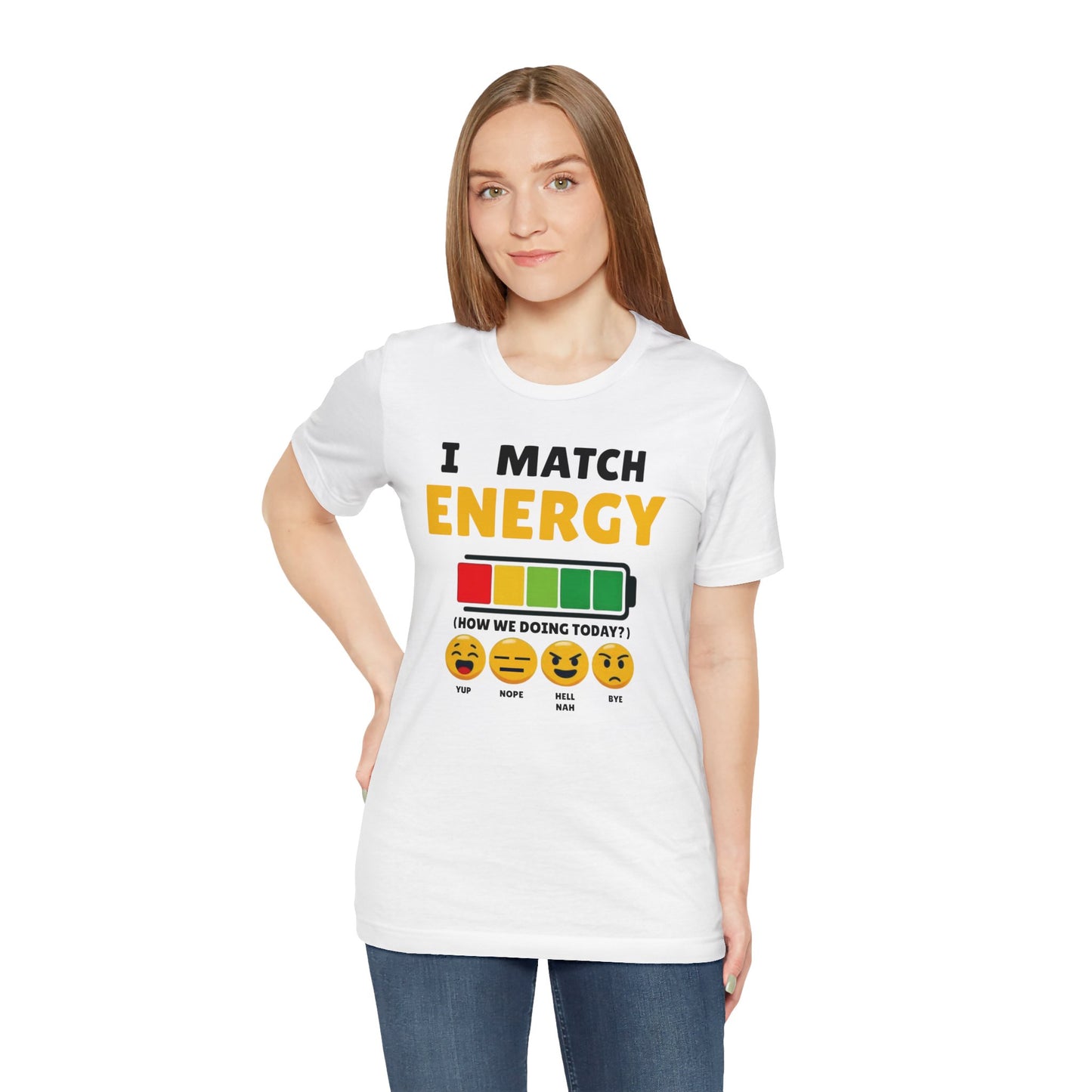 I match energy- Unisex Graphic Tee