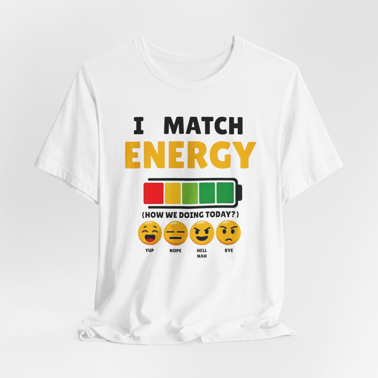 I match energy- Unisex Graphic Tee