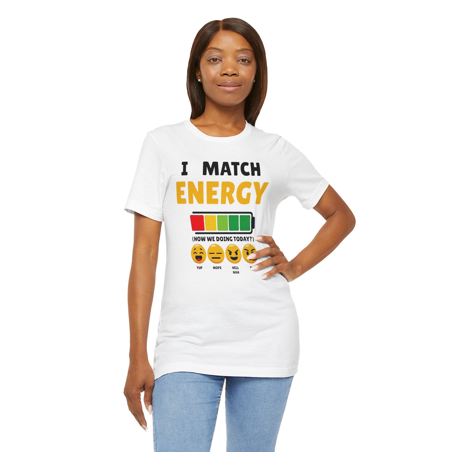 I match energy- Unisex Graphic Tee