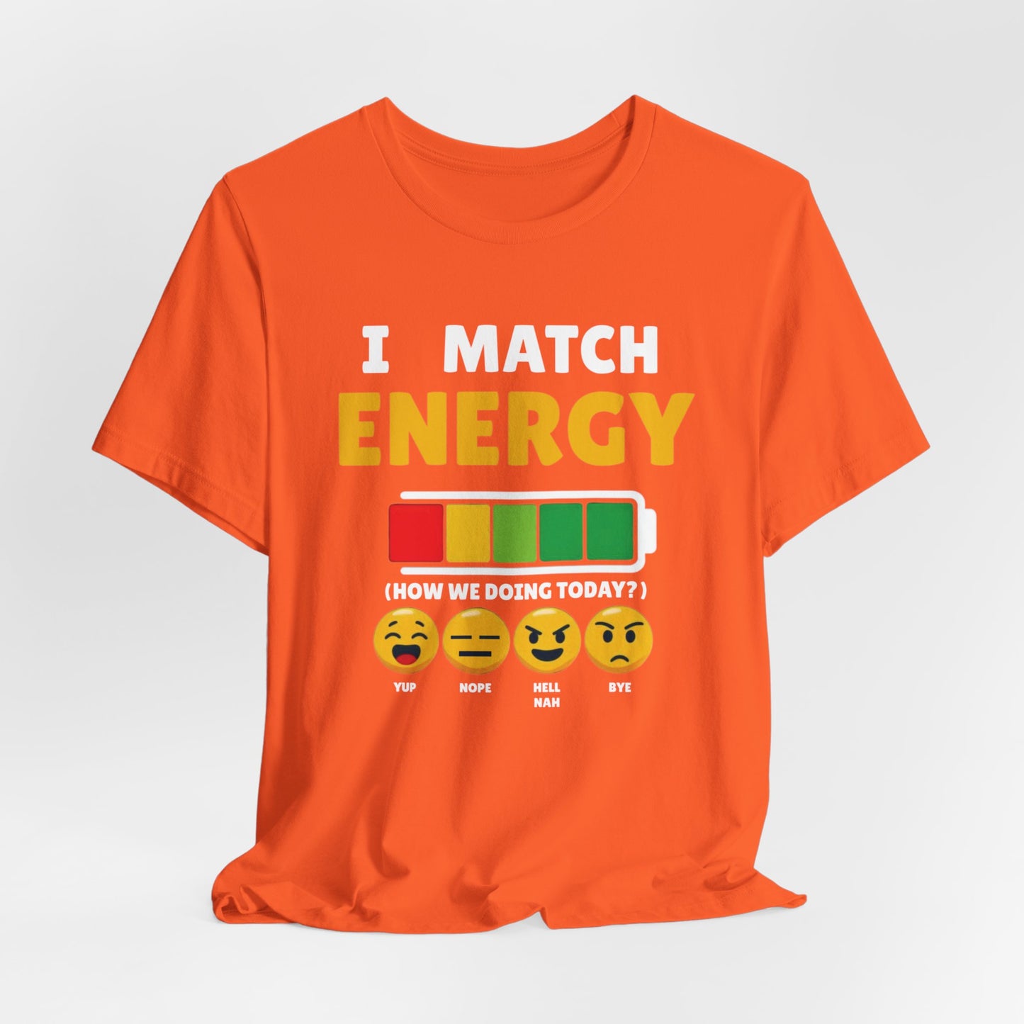 I match energy- Unisex Graphic Tee