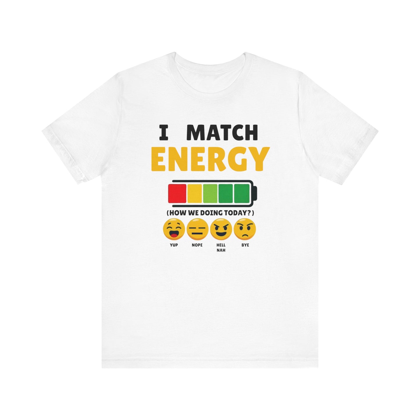 I match energy- Unisex Graphic Tee