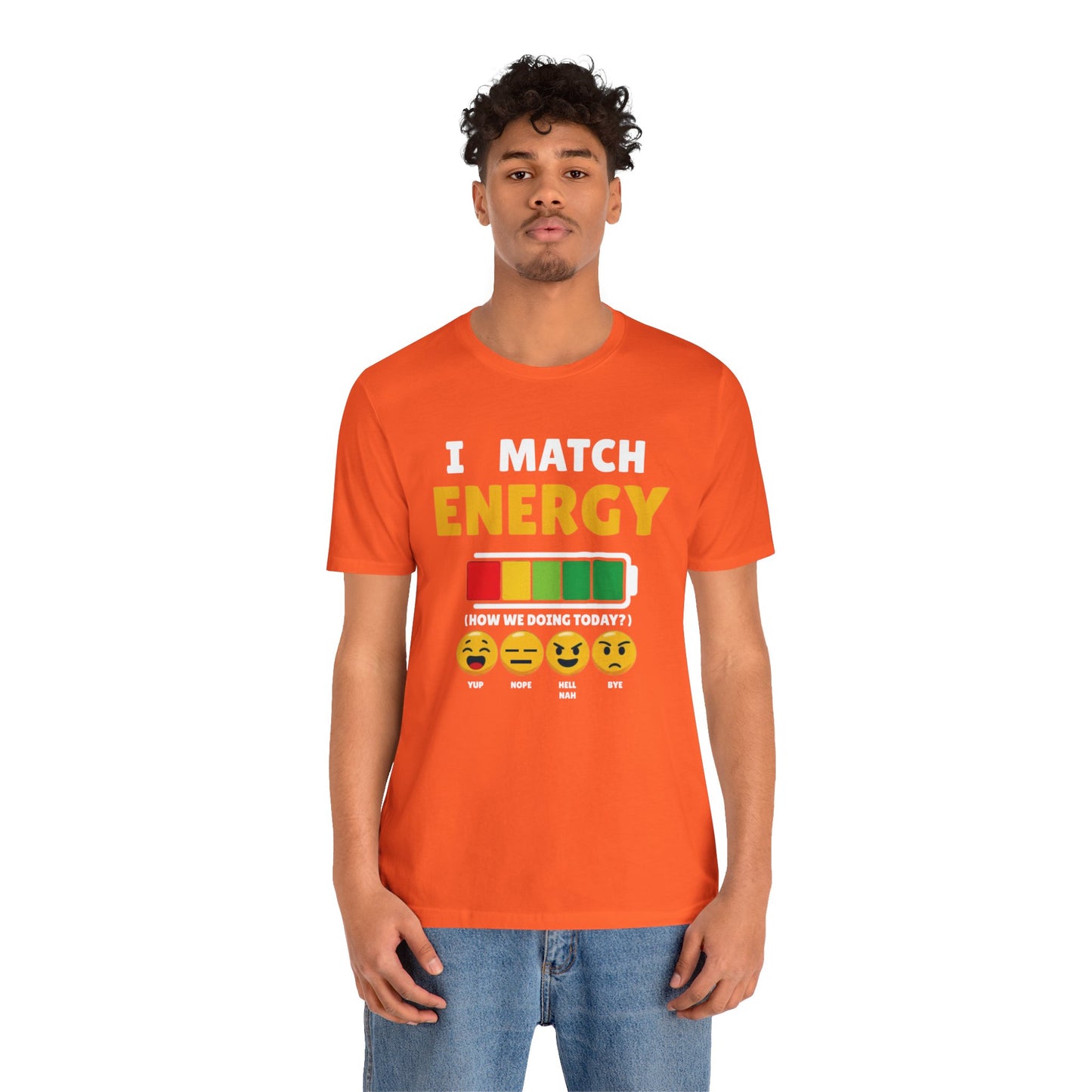 I match energy- Unisex Graphic Tee