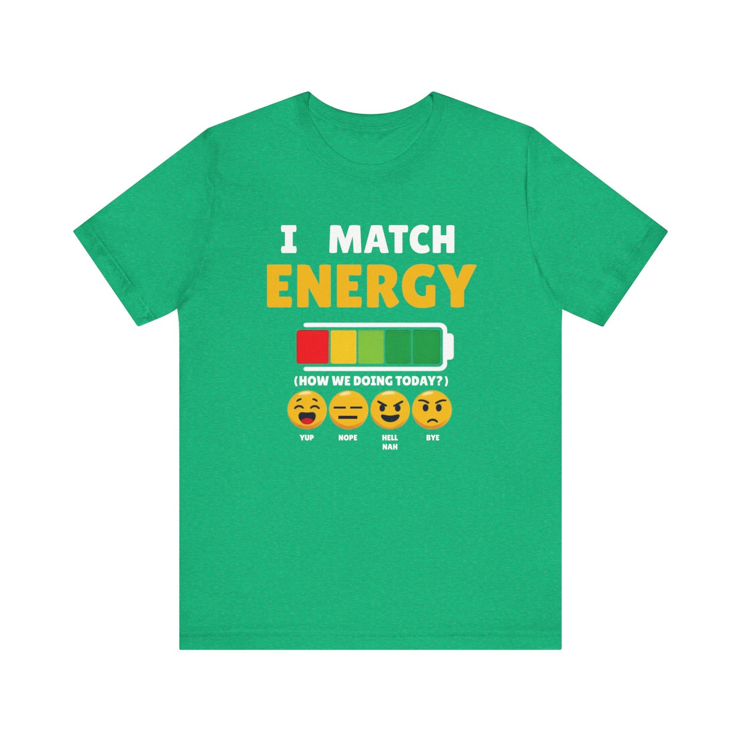 I match energy- Unisex Graphic Tee